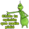 Chido tu
opinión
que nadie
pidió