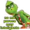 no me
parece
muy
inteligente