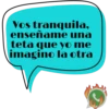 Vos tranquila, enseñame una teta que yo me imagino la otra J