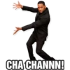 CHA CHANNN!