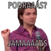 PODRAAÁS?
JAMAAAAAS