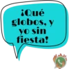 ¡Qué globos, y yo sin fiesta!