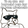 Yo se que soy
borracho pero soy
un buen muchacho
7