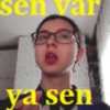 sen var
ya sen