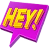 HEY!