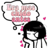 Era mas
chido
antes