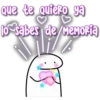 QUe te quiero ya
sabes de memoria
