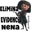 ELIMINA
EVIDENCia
NeNa
Alejandra Y
