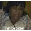 I'm broken
