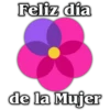 Feliz dia
de la Mujer