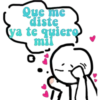 Que me
diste
ya te quiero
mil