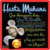 Hasta Mañana
Que descanses bien...
Llego la hora de
acostarse soñar...
y
Porque mañana
sera otro día.
y hay que vivirlo
Glegria!!
con