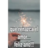 que renazca el
amor...
feliz año!!!