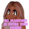 NO MANCHES
SI ESTAS BIEN
MENSO