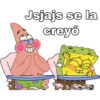 Jsjajs se la
creyó