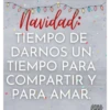 Navidad:
TIEMPO DE
DARNOS UN
TIEMPO PARA
COMPARTIR Y
PARA AMAR.
vane
