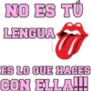 NO ES TU LENGUA ES LO QUE HACES CON ELLA!!!