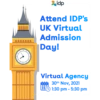 1
idp
Attend IDP's
UK Virtual
Admission
Day!
Virtual Agency
000 30th Nov, 2021
1:30 pm - 5:30 pm