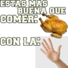 ESTAS MAS BUENA QUE COMER: CON LA: