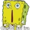 Quedé así ira