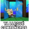 FO
YA LLEGUÉ
COMPAÑEROS