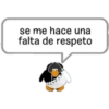 se me hace una
falta de respeto
