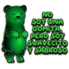 Persy
NO
SOY UNA
GOMITA
PERO SOY
SUAVECITO
Y SABROSO