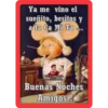 Ya me
vino el
sueñito, besitos y
a la Ca Mi Ta...
Ta Lugar to
enclimundo
Buenas Noches
Amigos!
