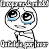 Tu ropa me da miedo!
@rose.stickers!
Quitatela, por favor