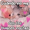 Cuando no me
cokki
das las
buenas noches