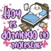00
boy
es
DOMINGO NO
Molestar
Deizzabe