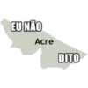 EU NÃO
Acre
DITO