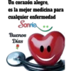 Un corazón alegre,
es la mejor medicina para
cualquier enfermedad
Sonrie
Buenos
Días