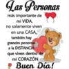 Las Personas
más importante de
mi VIDA,
no solamente viven
en una CASA,
también hay
grandes personas
a la DISTANCIA
que viven dentro de
mi CORAZÓN
Buen Día!