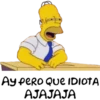 AY PERO Que IDIOTA
AJAJAJA