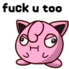 fuck u too