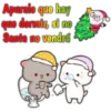 Apurale que hay
que dormir, si no
Santa no vendrá
Ch Ich
S
