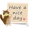 Have a
nice
day