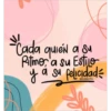 -Cada quieN
quien a su
Ritmer a su Estile
y a su felicidad