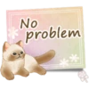 No
problem
*