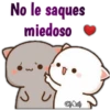 No le saques
miedoso
2
Chach