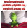 Yo no sé porque dicen que los
problemas se arreglan en la cama,
llevo acostado y
mai
albiche aldada.
mal bie
bishy hamar bi
mal bicho