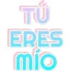 TÚ ERES mio
