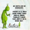 EGrinch
er Ramirez
El Grinch
ME GUSTA LEER MI
HORÓSCOPO,
El Grinch
eb
GRINCH
El Grinch
Javier Ramírez
PORQUE ES EL ÚNICO
LUGAR DONDE TENGO
PAREJA, DINERO,
TRABAJO Y SALUD,
GTODO JUNTO Y EN EL Ch
Gurch MISMO MES". ch
ez