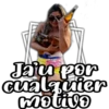 Jaiu por
Cualguierr
motivo
