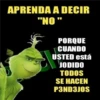 APRENDA A DECIR
"NO"
PORQUE
CUANDO
USTED está
JODIDO
TODOS
SE HACEN
P3ND3JOS