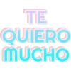 TE QUIERO MUCHO