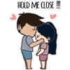 HOLD ME CLOSE !
