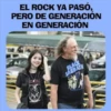 EL ROCK YA PASÓ,
PERO DE GENERACIÓN
EN GENERACIÓN
BLACK
SABRATH
HEAVEN A