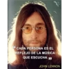 Eaje
Reck
CADA PERSONA ES EL
REFLEJO DE LA MÚSICA
QUE ESCUCHA
JOHN LENNON